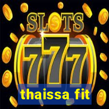 thaissa fit